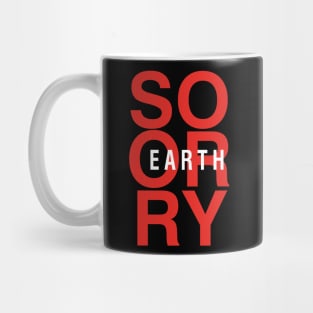 So Sorry Earth Mug